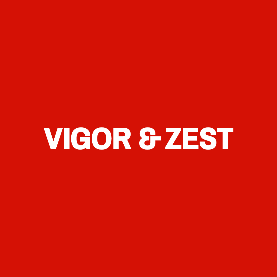 Vigor & Zest